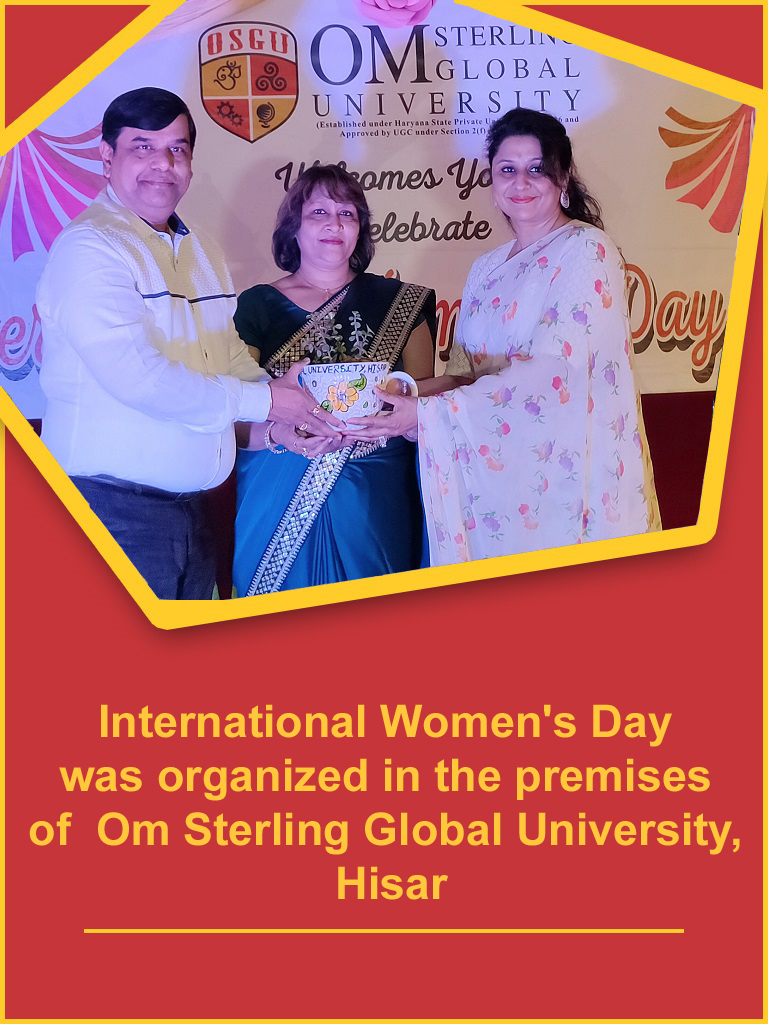 International Women's Day was organized in the premises of Om Sterling Global University, Hisar