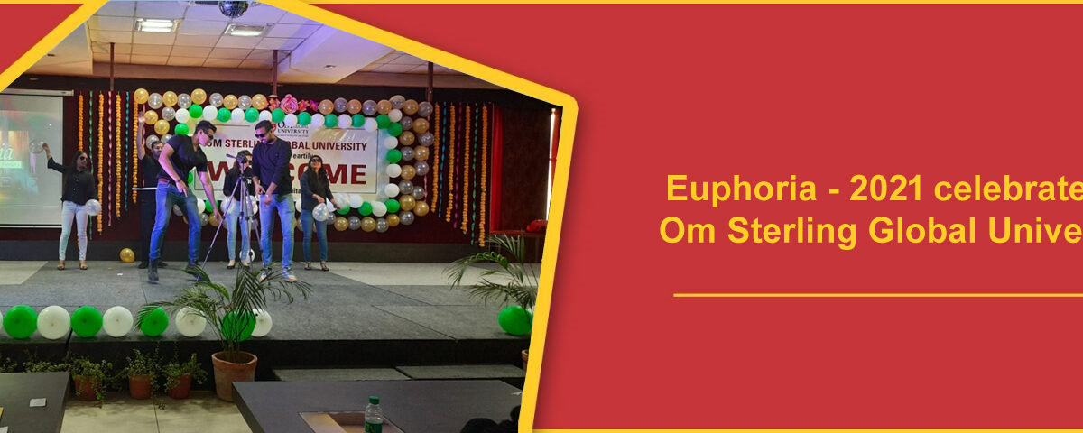 Euphoria - 2021 celebrated at Om Sterling Global University