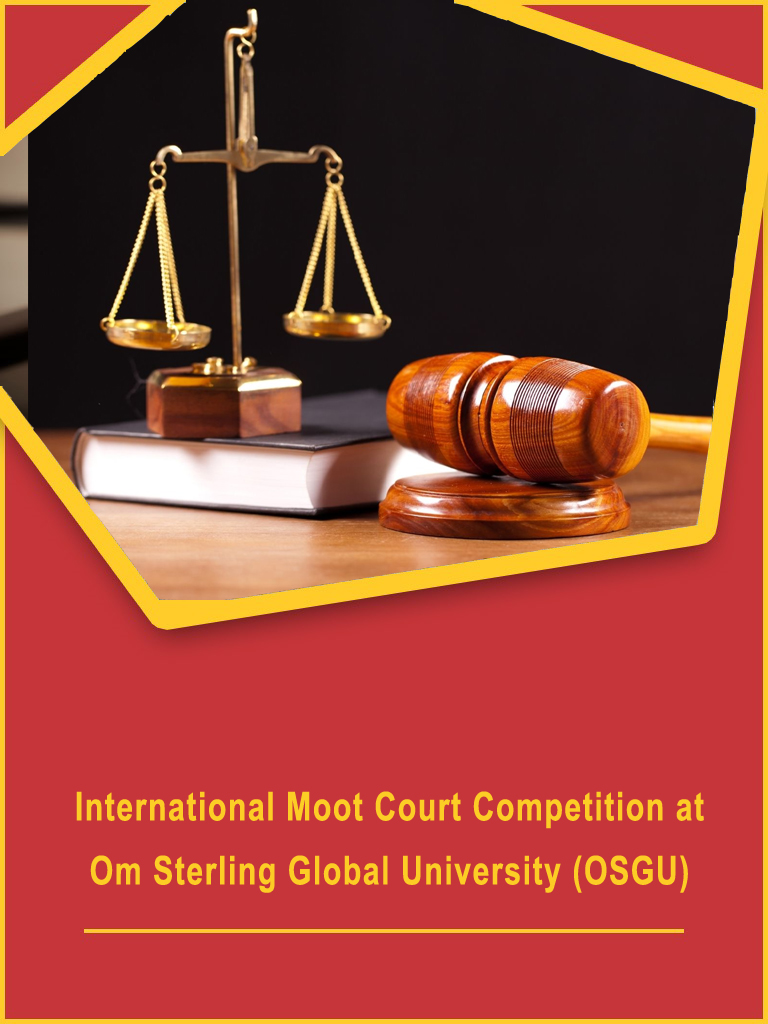 International Moot Court Competition at Om Sterling Global University (OSGU)