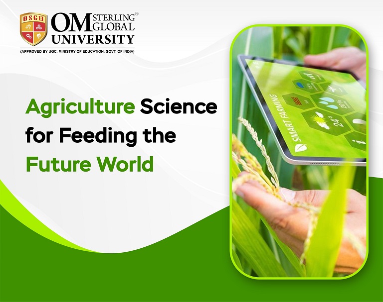 Agriculture Science for Feeding the Future World